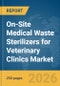 On-Site Medical Waste Sterilizers for Veterinary Clinics Market Global Report 2026 - Product Thumbnail Image
