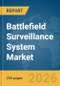 Battlefield Surveillance System Market Global Report 2026 - Product Thumbnail Image