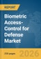 Biometric Access-Control for Defense Market Global Report 2026 - Product Thumbnail Image