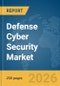 Defense Cyber Security Market Global Report 2026 - Product Thumbnail Image