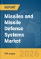 Missiles and Missile Defense Systems Market Global Report 2026 - Product Thumbnail Image