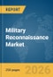 Military Reconnaissance Market Global Report 2026 - Product Thumbnail Image