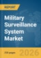 Military Surveillance System Market Global Report 2026 - Product Thumbnail Image