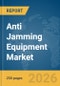 Anti Jamming Equipment Market Global Report 2026 - Product Thumbnail Image