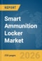Smart Ammunition Locker Market Global Report 2026 - Product Thumbnail Image