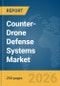 Counter-Drone Defense Systems Market Global Report 2026 - Product Thumbnail Image