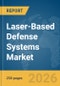 Laser-Based Defense Systems Market Global Report 2026 - Product Thumbnail Image