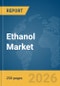 Ethanol Market Global Report 2026 - Product Thumbnail Image