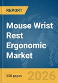Mouse Wrist Rest Ergonomic Market Global Report 2026- Product Image