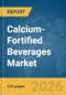 Calcium-Fortified Beverages Market Global Report 2026 - Product Thumbnail Image