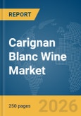 Carignan Blanc Wine Market Global Report 2026- Product Image