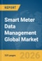 Smart Meter Data Management Global Market Opportunities and Strategies to 2035 - Product Thumbnail Image