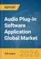 Audio Plug-in Software Application Global Market Opportunities and Strategies to 2035 - Product Thumbnail Image