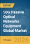 50G Passive Optical Networks (PON) Equipment Global Market Opportunities and Strategies to 2035 - Product Thumbnail Image