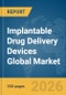 Implantable Drug Delivery Devices Global Market Opportunities and Strategies to 2035 - Product Thumbnail Image