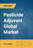 Pesticide Adjuvant Global Market Opportunities and Strategies to 2035- Product Image