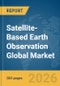 Satellite-Based Earth Observation Global Market Opportunities and Strategies to 2035 - Product Thumbnail Image