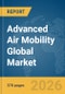 Advanced Air Mobility Global Market Opportunities and Strategies to 2035 - Product Thumbnail Image