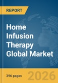 Home Infusion Therapy Global Market Opportunities and Strategies to 2035- Product Image