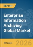 Enterprise Information Archiving Global Market Opportunities and Strategies to 2035- Product Image
