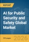 AI for Public Security and Safety Global Market Opportunities and Strategies to 2035 - Product Thumbnail Image