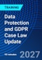 Data Protection and GDPR Case Law Update (November 17, 2027) - Product Thumbnail Image