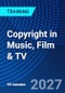 Copyright in Music, Film & TV (January 26, 2027) - Product Thumbnail Image