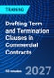 Drafting Term and Termination Clauses in Commercial Contracts (November 11, 2027) - Product Thumbnail Image