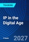 IP in the Digital Age (October 26, 2027) - Product Thumbnail Image