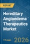 Hereditary Angioedema Therapeutics - Market Share Analysis, Industry Trends & Statistics, Growth Forecasts (2026-2031) - Product Thumbnail Image