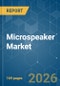 Microspeaker - Market Share Analysis, Industry Trends & Statistics, Growth Forecasts (2026-2031) - Product Thumbnail Image