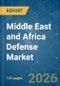 Middle East and Africa Defense - Market Share Analysis, Industry Trends & Statistics, Growth Forecasts (2026-2031) - Product Thumbnail Image