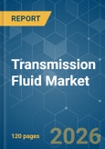 Transmission Fluid - Market Share Analysis, Industry Trends & Statistics, Growth Forecasts (2026-2031)- Product Image