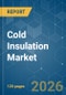 Cold Insulation - Market Share Analysis, Industry Trends & Statistics, Growth Forecasts (2026-2031) - Product Thumbnail Image