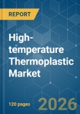 High-temperature Thermoplastic - Market Share Analysis, Industry Trends & Statistics, Growth Forecasts (2026-2031)- Product Image