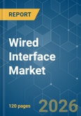 Wired Interface - Market Share Analysis, Industry Trends & Statistics, Growth Forecasts (2026-2031)- Product Image