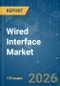 Wired Interface - Market Share Analysis, Industry Trends & Statistics, Growth Forecasts (2026-2031) - Product Thumbnail Image