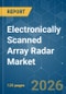 Electronically Scanned Array Radar - Market Share Analysis, Industry Trends & Statistics, Growth Forecasts (2026-2031) - Product Image