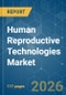 Human Reproductive Technologies - Market Share Analysis, Industry Trends & Statistics, Growth Forecasts (2026-2031) - Product Thumbnail Image