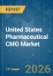 United States Pharmaceutical CMO - Market Share Analysis, Industry Trends & Statistics, Growth Forecasts (2026-2031) - Product Thumbnail Image