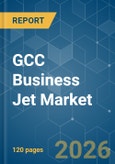 GCC Business Jet - Market Share Analysis, Industry Trends & Statistics, Growth Forecasts (2026-2031)- Product Image