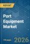 Port Equipment - Market Share Analysis, Industry Trends & Statistics, Growth Forecasts (2026-2031) - Product Thumbnail Image