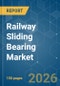 Railway Sliding Bearing - Market Share Analysis, Industry Trends & Statistics, Growth Forecasts (2026-2031) - Product Image