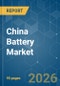 China Battery - Market Share Analysis, Industry Trends & Statistics, Growth Forecasts (2026-2031) - Product Thumbnail Image