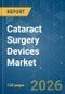 Cataract Surgery Devices - Market Share Analysis, Industry Trends & Statistics, Growth Forecasts (2026-2031) - Product Thumbnail Image