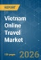 Vietnam Online Travel - Market Share Analysis, Industry Trends & Statistics, Growth Forecasts (2026-2031) - Product Thumbnail Image