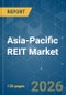 Asia-Pacific REIT - Market Share Analysis, Industry Trends & Statistics, Growth Forecasts (2026-2031) - Product Thumbnail Image