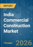 India Commercial Construction - Market Share Analysis, Industry Trends & Statistics, Growth Forecasts (2026-2031)- Product Image