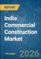 India Commercial Construction - Market Share Analysis, Industry Trends & Statistics, Growth Forecasts (2026-2031) - Product Thumbnail Image