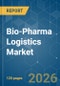Bio-Pharma Logistics - Market Share Analysis, Industry Trends & Statistics, Growth Forecasts (2026-2031) - Product Thumbnail Image